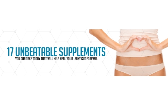 17 Unbeatable Supplements You Can Take Today That Will Help Heal Your Leaky Gut Forever in 2019